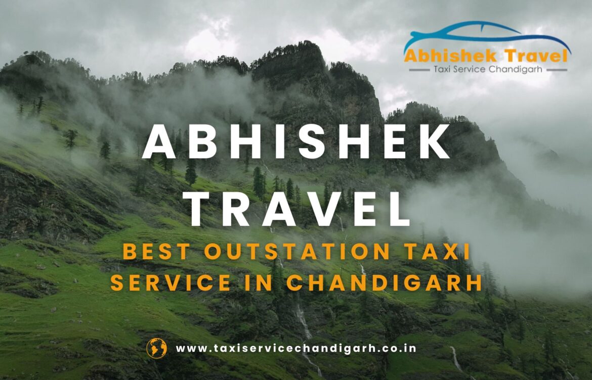 What Makes Abhishek Travel the Best Outstation Taxi Service in Chandigarh?