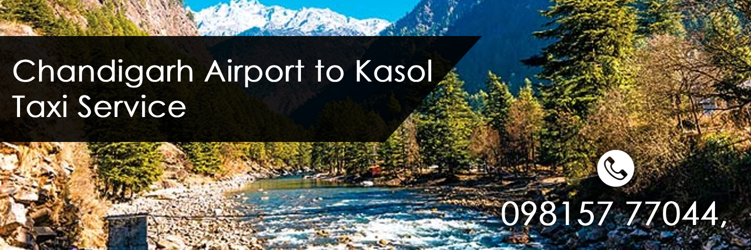 Chandigarh to Kasol Taxi Service with Abhishek Travel